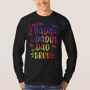 Dada to Daddy Vater Bruh Happy Fothers Day Family T-Shirt