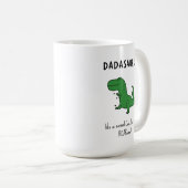 Dadasaurus Funny T-Rex Kaffeetasse (VorderseiteRechts)
