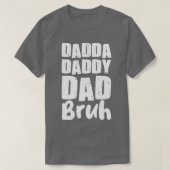 Dadda Daddy Vater Bruh T-Shirt (Design vorne)