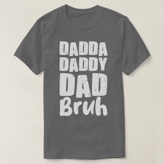 Dadda Daddy Vater Bruh T-Shirt (Design vorne)