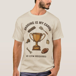Dadding ist mein Cardio Kein Fitnessstudio erforde T-Shirt