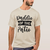 Daddio of the Patio Father's Day Dad  T-Shirt (Vorderseite)