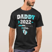 Daddy 2022 Loading Expectant Vater Nachwuchs T-Shirt (Vorderseite)