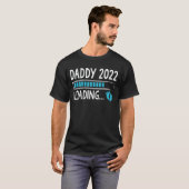 Daddy 2022 Loading Pregnancy Ankündigung New Dad T-Shirt (Vorne ganz)