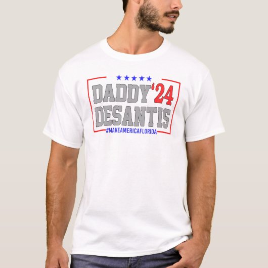 Daddy 2024 Desantis Make America Florida Daddy Cus T-Shirt (Vorderseite)