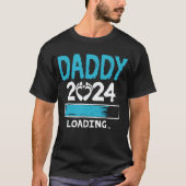 Daddy 2024 Loading Pregnancy Ankündigung New Dad T-Shirt (Vorderseite)