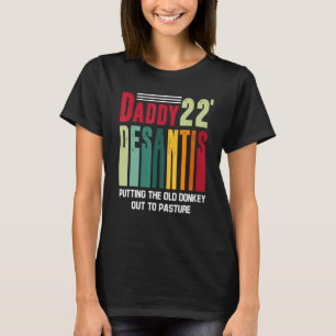 Daddy 22 Desantis, der den alten Donkey auf Pa T-Shirt