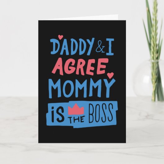 Daddy and I agree Mommy is the boss Karte (Vorderseite)