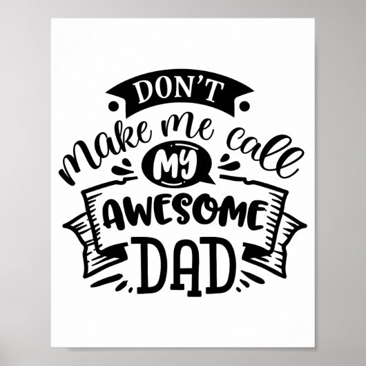 Daddy And Me Dont Make Me Call My Awesome Dad  Poster (Vorne)