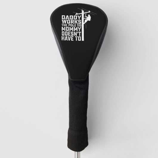 Daddy arbeitet am Pole, also muss Mama nicht. Golf Headcover (Vorderseite)