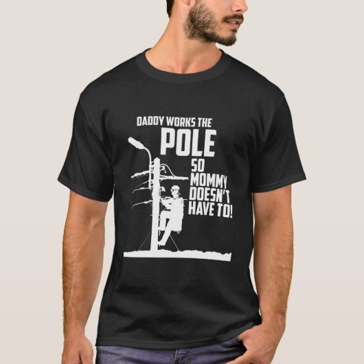 Daddy arbeitet am Pole, also muss Mama sich nicht T-Shirt (Vorderseite)
