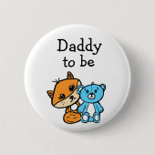 Daddy be Little Fox and Teddy Bear Baby Shower Button (Vorderseite)