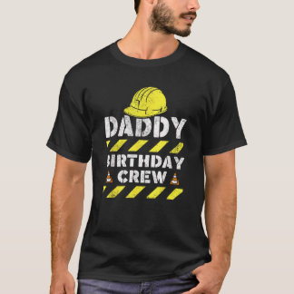 Daddy Birthday Crew Construction Bday Party Family T-Shirt