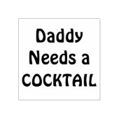 Daddy braucht einen COCKTAIL Gummistempel (Prägung)