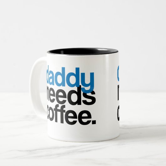 Daddy braucht Kaffee Zweifarbige Tasse (Vorderseite Links)
