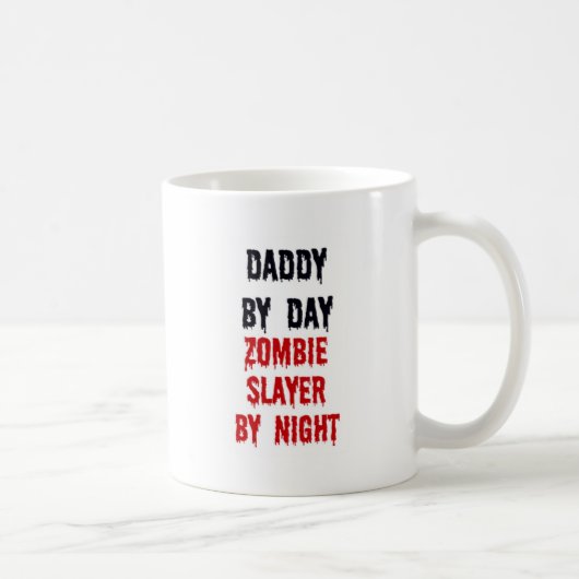 Daddy by Day Zombie Slayer by Night Kaffeetasse (Rechts)