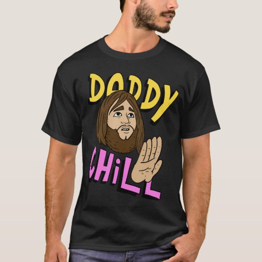 Daddy Chill Funny Design. T-Shirt (Vorderseite)