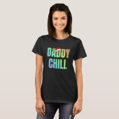 Daddy Chill Funny Viral Tik Trending Meme Distress T-Shirt (Vorne ganz)