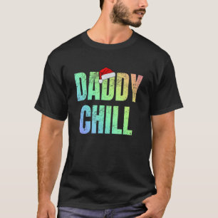 Daddy Chill Funny Viral Tik Trending Meme Not T-Shirt