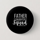 Daddy Daughter Squad Fathers Day Matching Dad And  Button (Vorderseite)