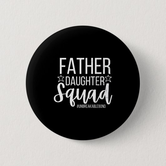 Daddy Daughter Squad Fathers Day Matching Dad And Button (Vorderseite)