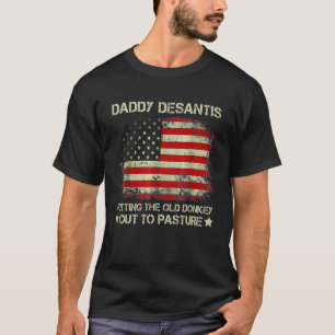 Daddy Desantis setzt den alten Esel auf die Weide T-Shirt
