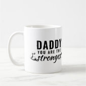 Daddy du bist der stärkste Vatertag Kaffeetasse (Links)