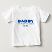 Daddy, du gemein Welt zu mir Zitat Baby T-shirt (Vorderseite)