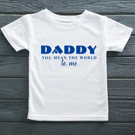 Daddy, du gemein Welt zu mir Zitat Baby T-shirt