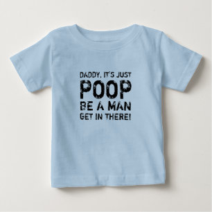 DADDY, ES IST NUR GEKACKT, EIN MANN GEHT DORT EIN! BABY T-SHIRT
