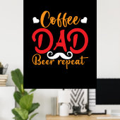 Daddy Gift Coffee Vater Beer Repeat Poster (Heimbüro)