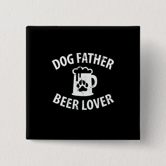 Daddy Gift Dog Father Beer Lover Button (Vorderseite)