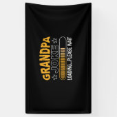 Daddy Gift Grandpa Loading Bitte Banner (Vertikal)