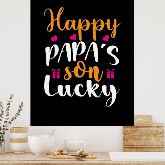 Daddy Gift Happy Papa's Son Lucky Poster (Küche)