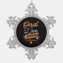 Daddy Gift Liebe Gebäude Erinnerungen mit dir Schneeflocken Zinn-Ornament