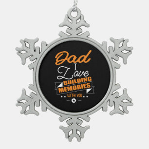 Daddy Gift Liebe Gebäude Erinnerungen mit dir Schneeflocken Zinn-Ornament