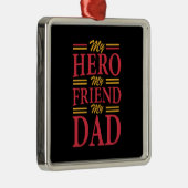 Daddy Gift My Hero Friend Vater Ornament Aus Metall (Rechts)