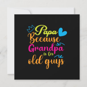 Daddy Gift Papa, weil Opa für alte Typ ist Einladung