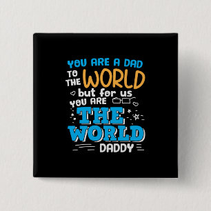 Daddy Gift Sie sind die Welt Daddy Button