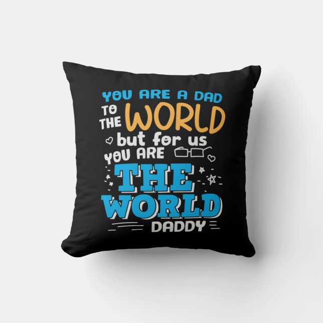 Daddy Gift Sie sind die Welt Daddy Kissen (Vorderseite)