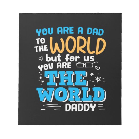 Daddy Gift Sie sind die Welt Daddy Notizblock (Vorderseite)
