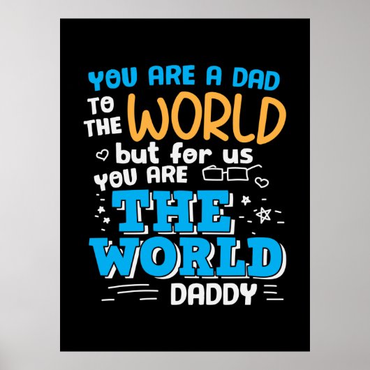 Daddy Gift Sie sind die Welt Daddy Poster (Vorne)