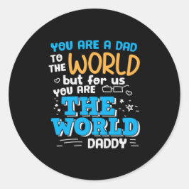 Daddy Gift Sie sind die Welt Daddy Runder Aufkleber