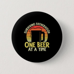 Daddy Gift überleben Vaterschaft ein Bier Button