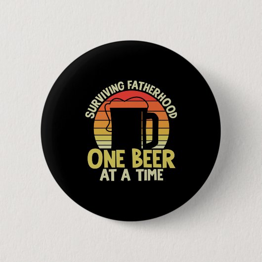 Daddy Gift überleben Vaterschaft ein Bier Button (Vorderseite)