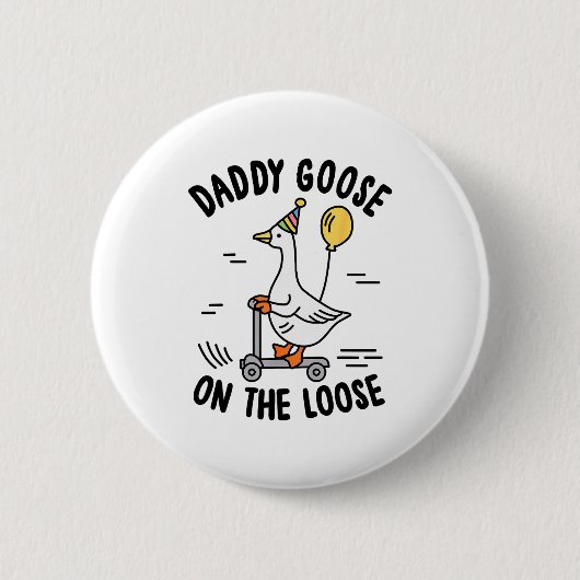 Daddy Goose On The Loose Funny Birthday Matching F Button (Vorderseite)