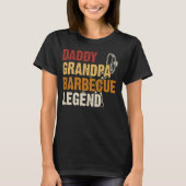 Daddy Grandpa Barbecue Legend GRILLEN T-Shirt (Vorderseite)