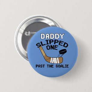 Daddy hat eins am Torwart vorbeigeschoben Hockey B Button