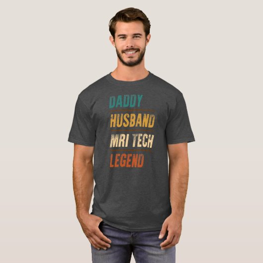 Daddy Husband MRI Tech Legend MRI Technologist T-Shirt (Vorne ganz)