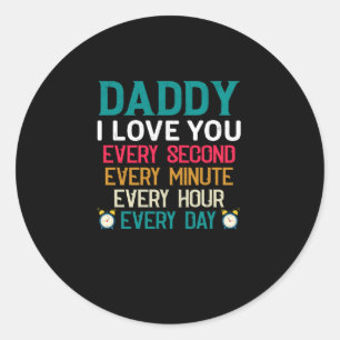 Daddy I Liebe dich alle zwei Minuten Runder Aufkleber